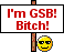 I'm GSB! Bitch!